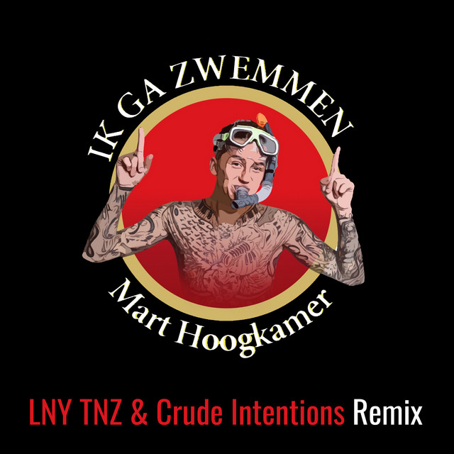 IK GA ZWEMMEN (LNY TNZ & CRUDE INTENTIONS REMIX)