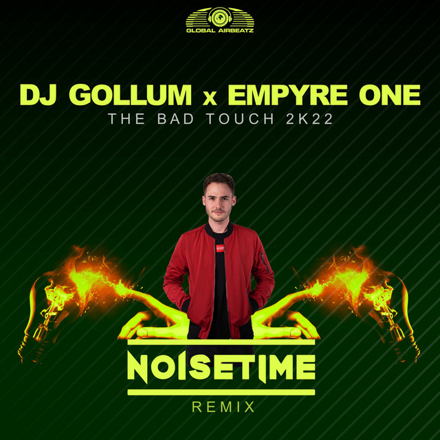 THE BAD TOUCH 2K22 (NOISETIME REMIX)