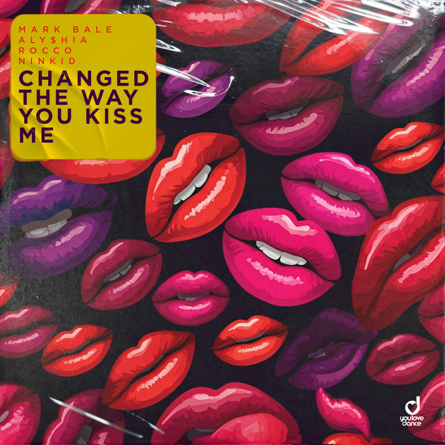 CHANGED THE WAY YOU KISS ME