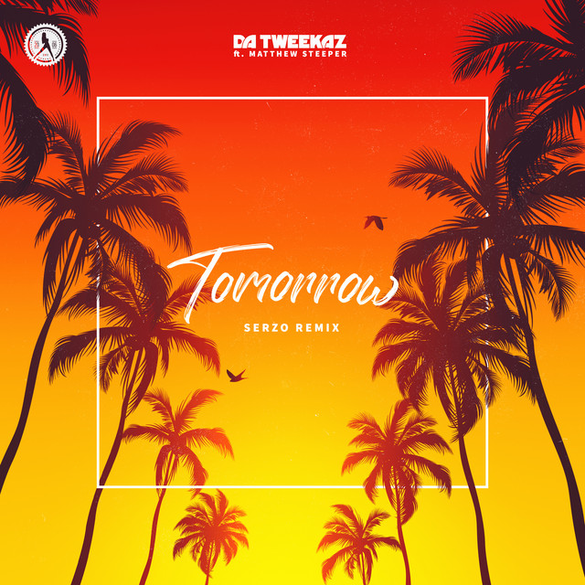 TOMORROW (SERZO REMIX)