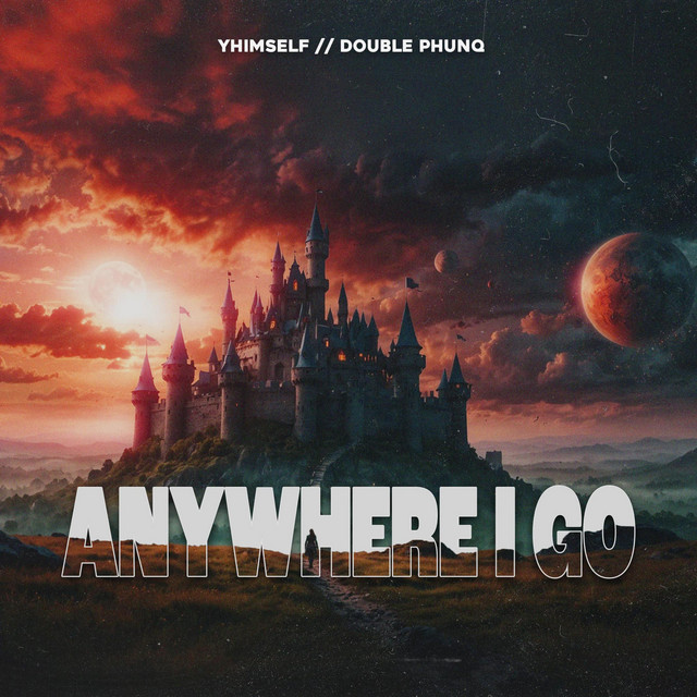 ANYWHERE I GO