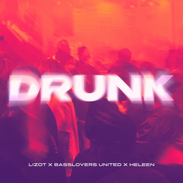 DRUNK