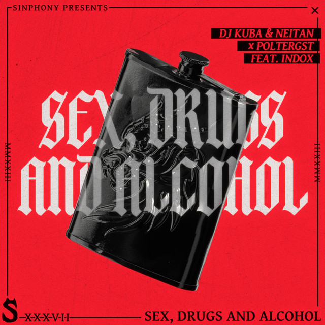 S*X DR*GS AND ALCOHOL (FEAT. INDOX)