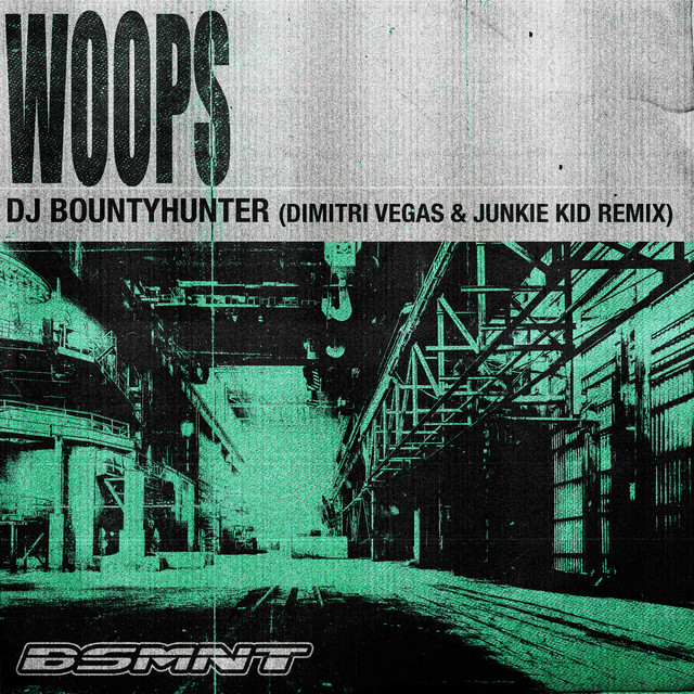 WOOPS (DIMITRI VEGAS & JUNKIE KID REMIX)