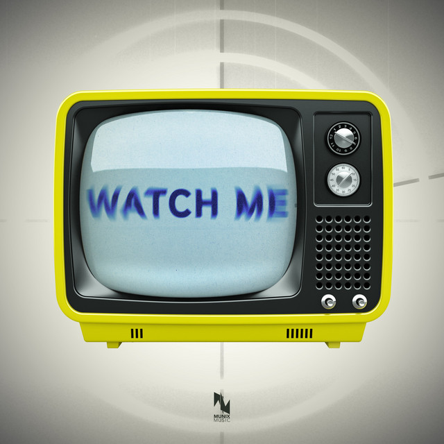 WATCH ME