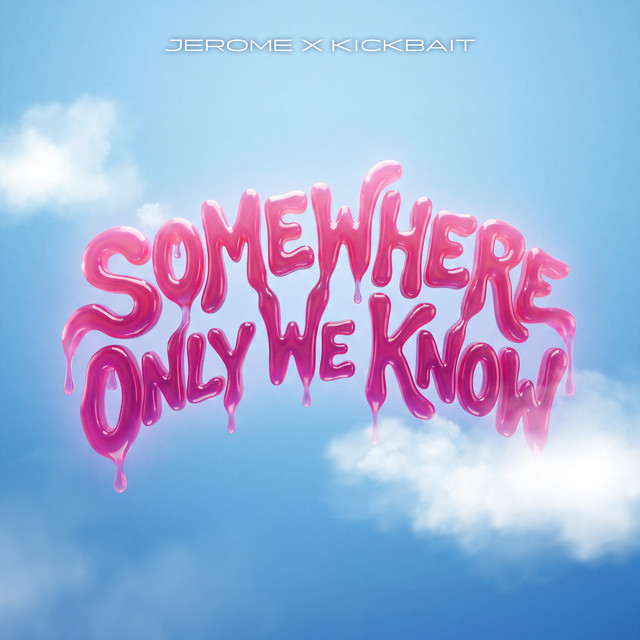 SOMEWHERE ONLY WE KNOW
