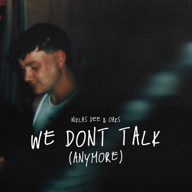 WE DON'T TALK (ANYMORE)