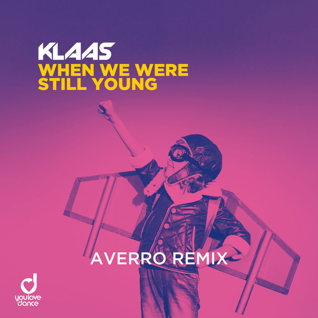 WHEN WE WERE STILL YOUNG (AVERRO REMIX)