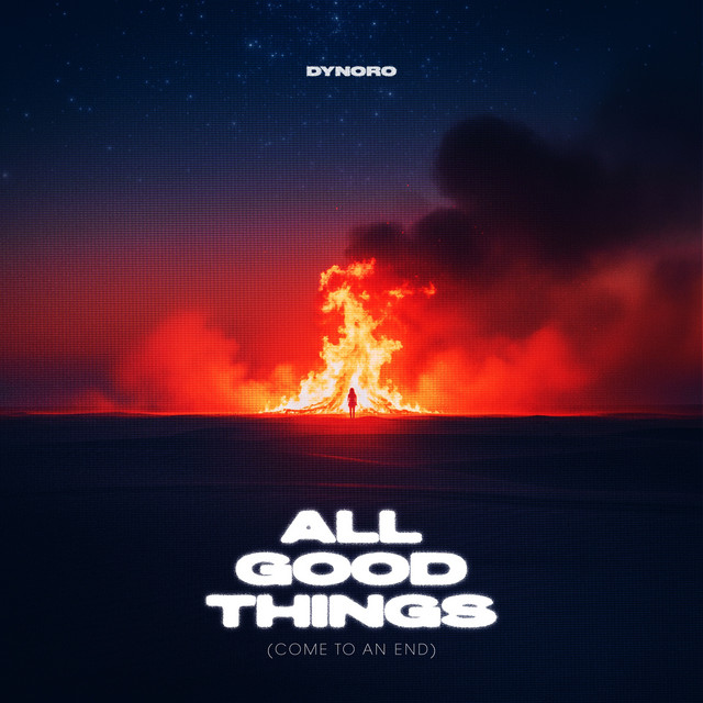 ALL GOOD THINGS (COME TO AN END)