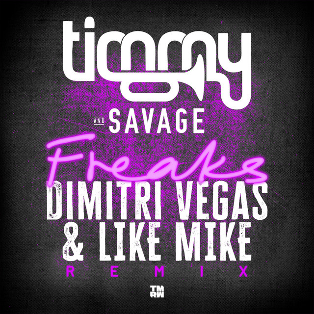 FREAKS (DIMITRI VEGAS & LIKE MIKE REMIX)