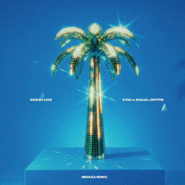 SAVE MY LOVE (MEDUZA REMIX)
