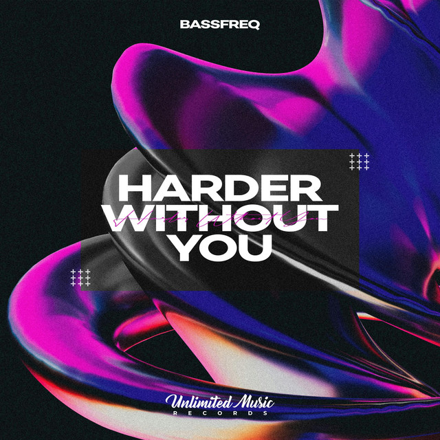 HARDER WITHOUT YOU