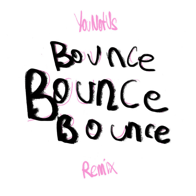 BOUNCE! (YOUNOTUS REMIX)
