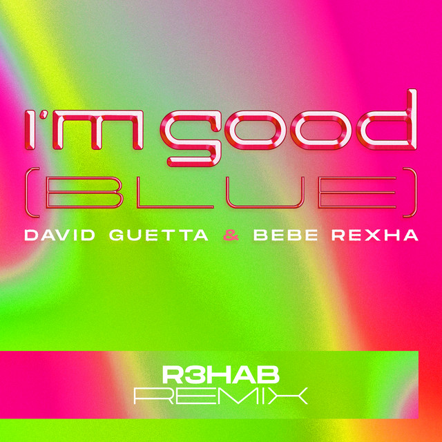 I'M GOOD (BLUE) (R3HAB REMIX)