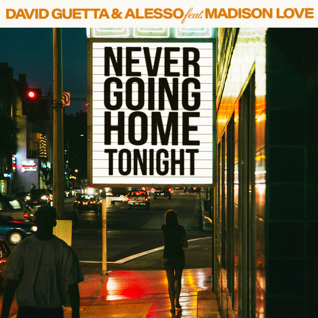 NEVER GOING HOME TONIGHT (FEAT. MADISON LOVE)