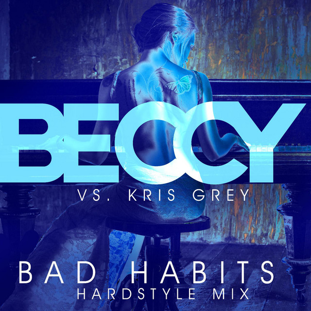 BAD HABITS (KRIS GREY HARDSTYLE MIX)