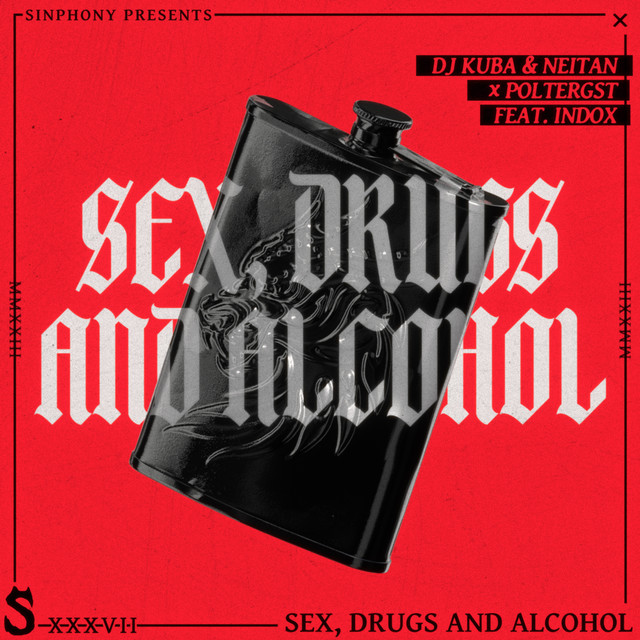 S*x Dr*gs and Alcohol (feat. Indox)