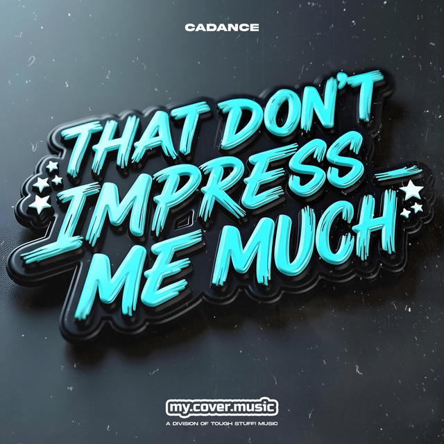 THAT DON'T IMPRESS ME MUCH