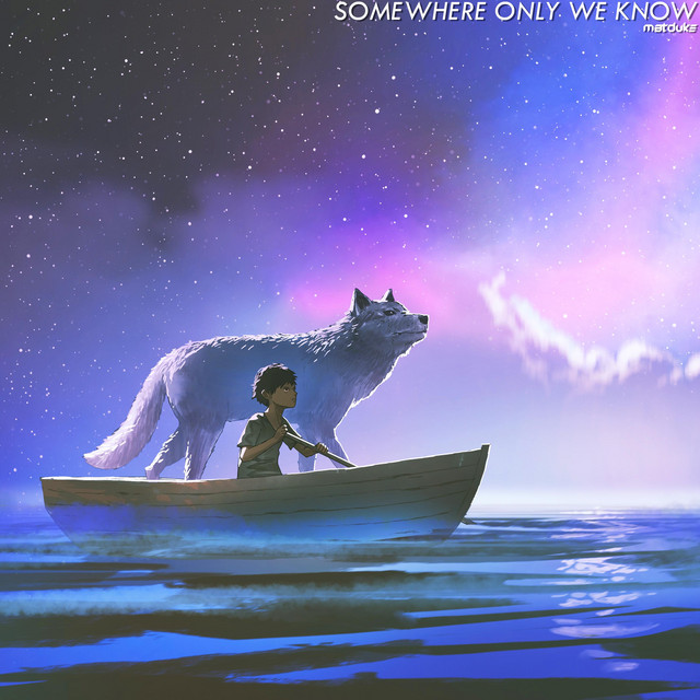 SOMEWHERE ONLY WE KNOW