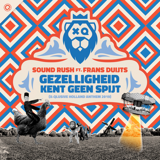 GEZELLIGHEID KENT GEEN SPIJT (X-QLUSIVE HOLLAND ANTHEM 2019)